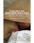 Il polline di Dio: Beata Maria Teresa Fasce